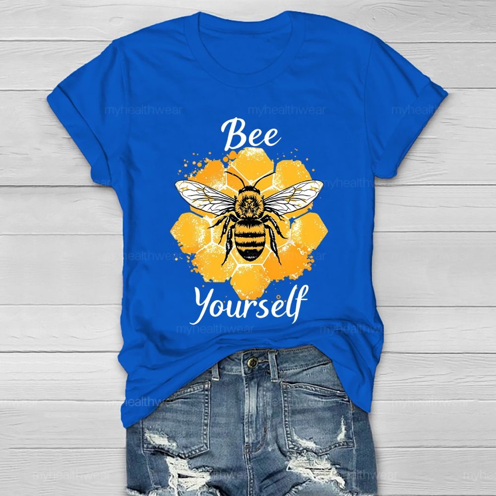 Bee Yourself Bee Graphic  Healthwear T-shirt