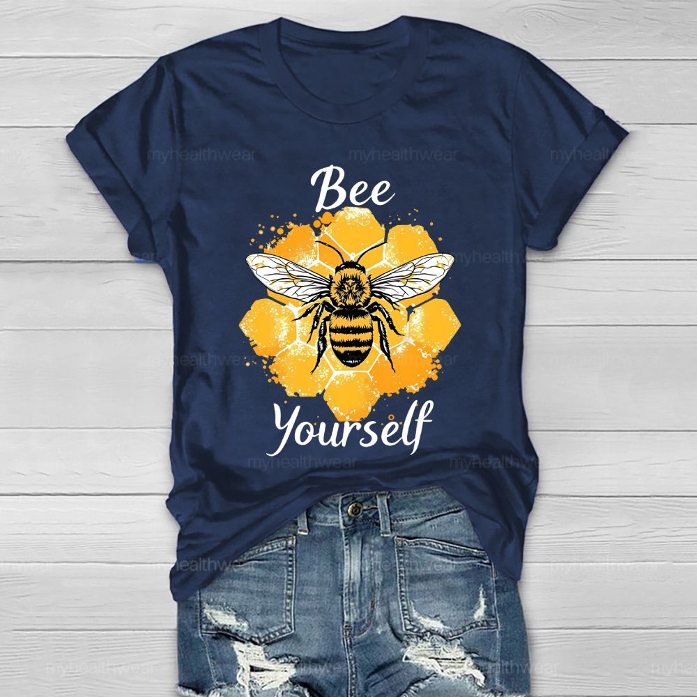Bee Yourself Bee Graphic  Healthwear T-shirt