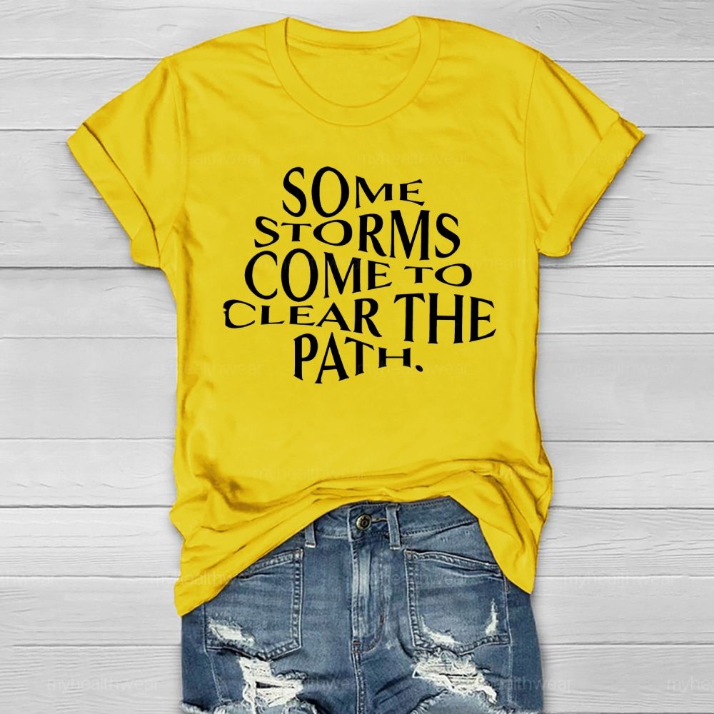 Some Storms Come To Clear The Path  Healthwear T-shirt