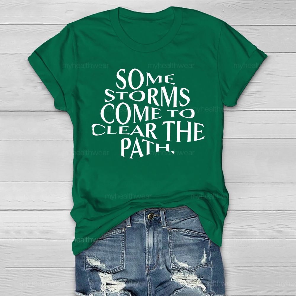 Some Storms Come To Clear The Path  Healthwear T-shirt