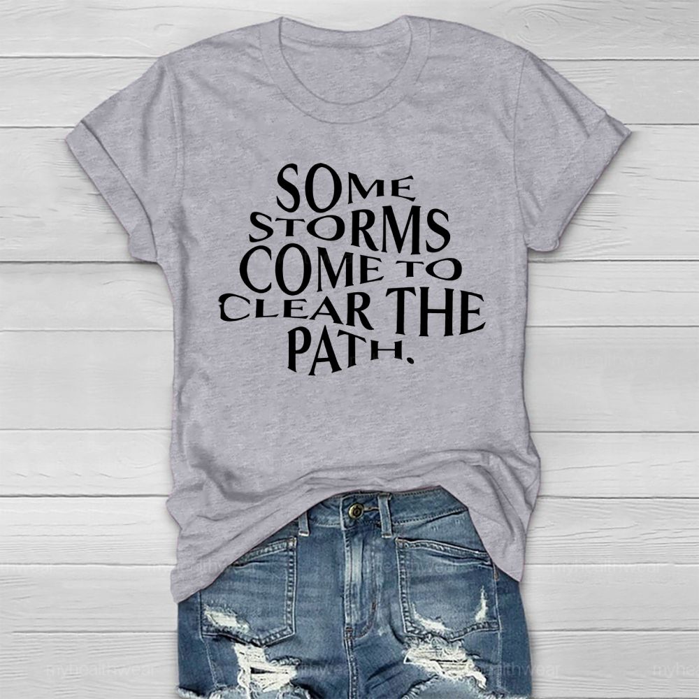 Some Storms Come To Clear The Path  Healthwear T-shirt