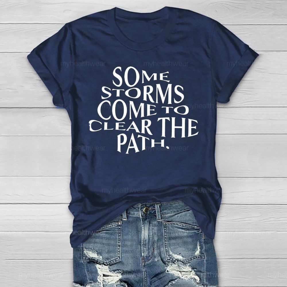 Some Storms Come To Clear The Path  Healthwear T-shirt