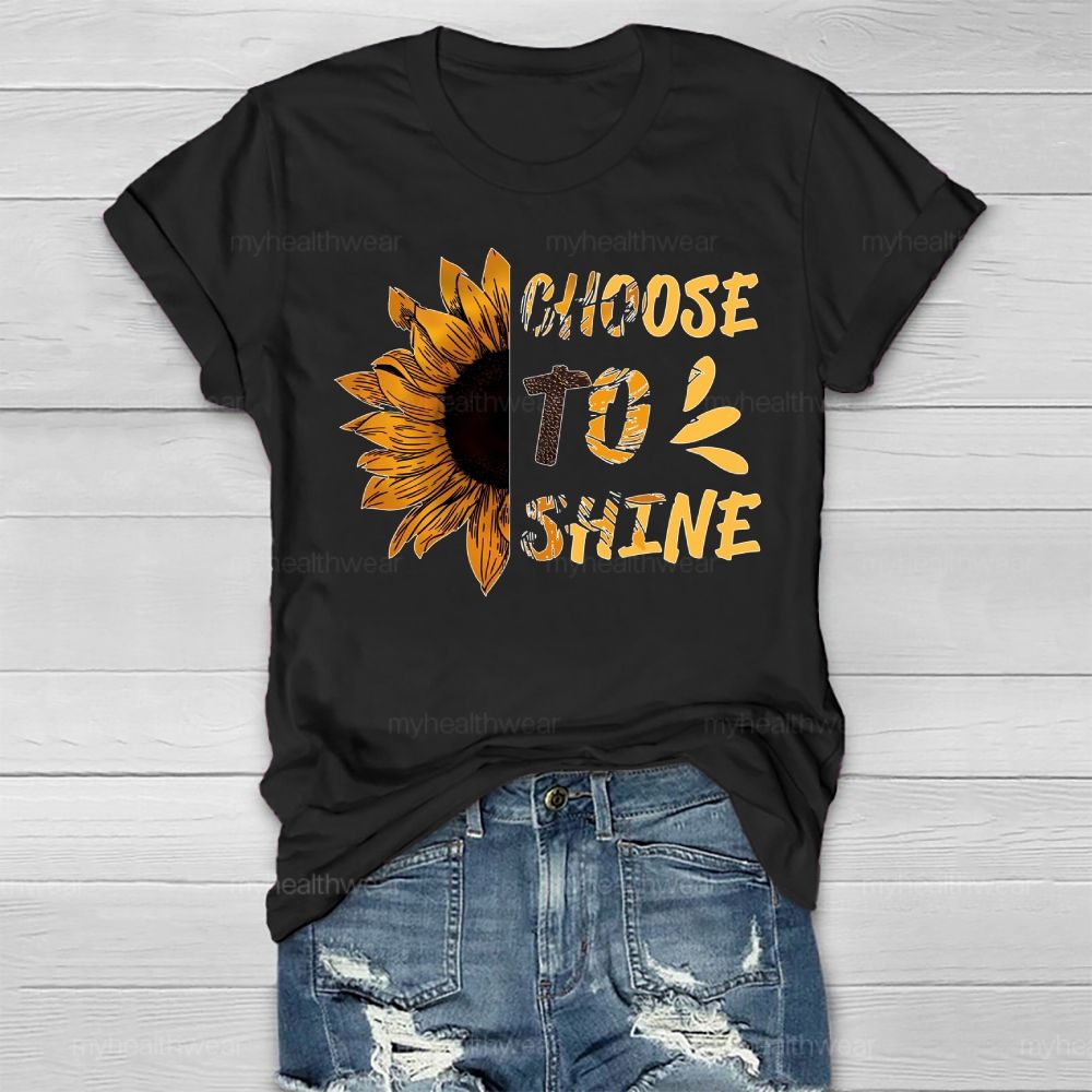 Choose To Shine Sunflower  Healthwear T-shirt