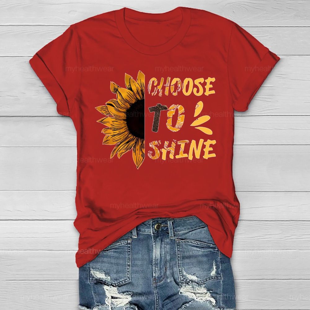 Choose To Shine Sunflower  Healthwear T-shirt