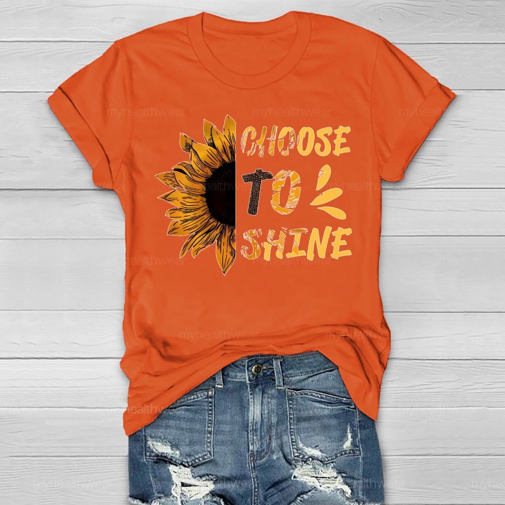 Choose To Shine Sunflower  Healthwear T-shirt