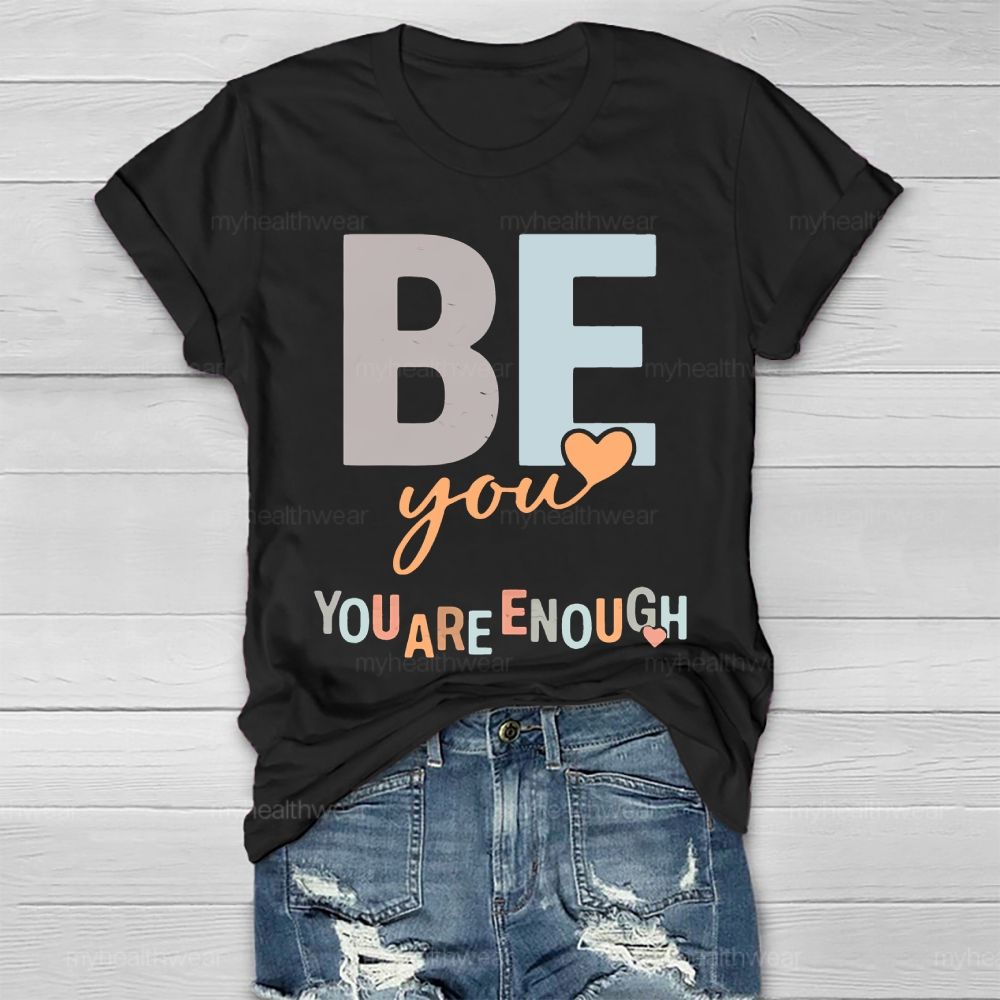 Be You You Are Enough Colorful Heart Letters Healthwear T-shirt