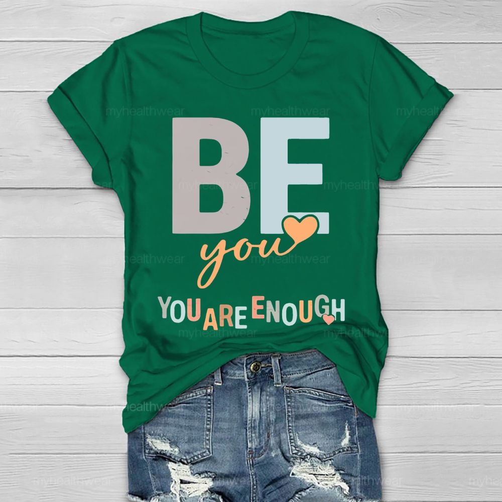 Be You You Are Enough Colorful Heart Letters Healthwear T-shirt