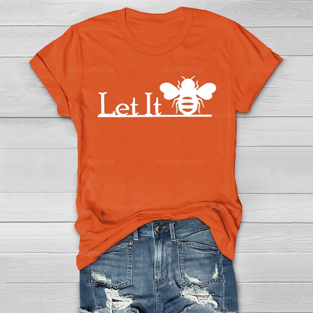 Let It Bee Graphics Healthwear T-shirt