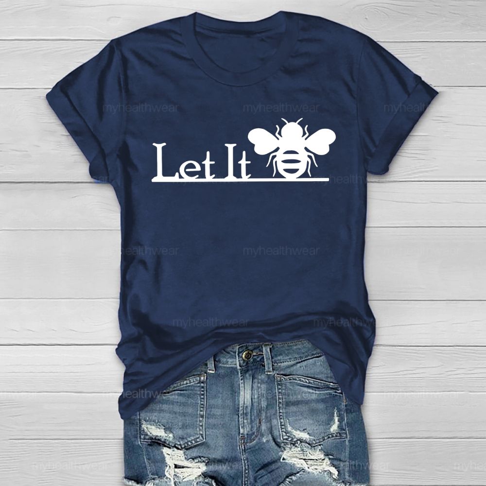 Let It Bee Graphics Healthwear T-shirt