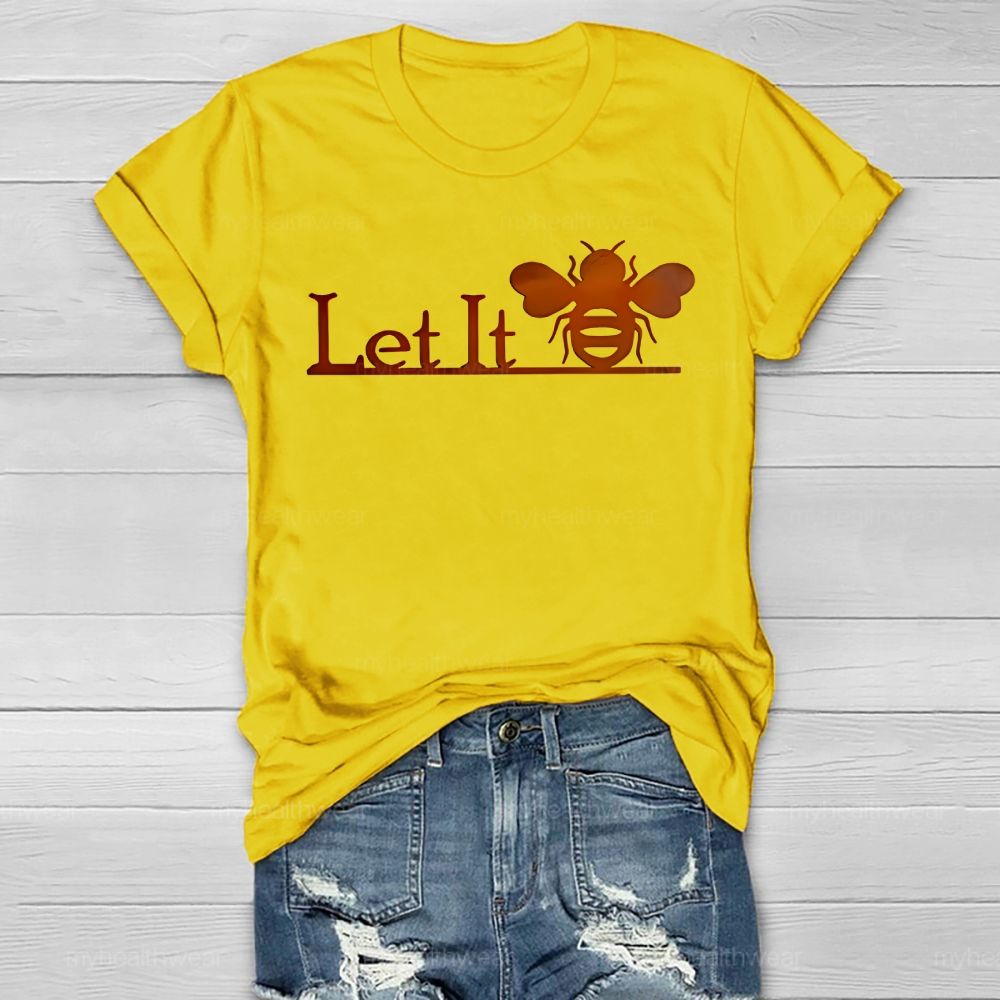 Let It Bee Graphics Healthwear T-shirt