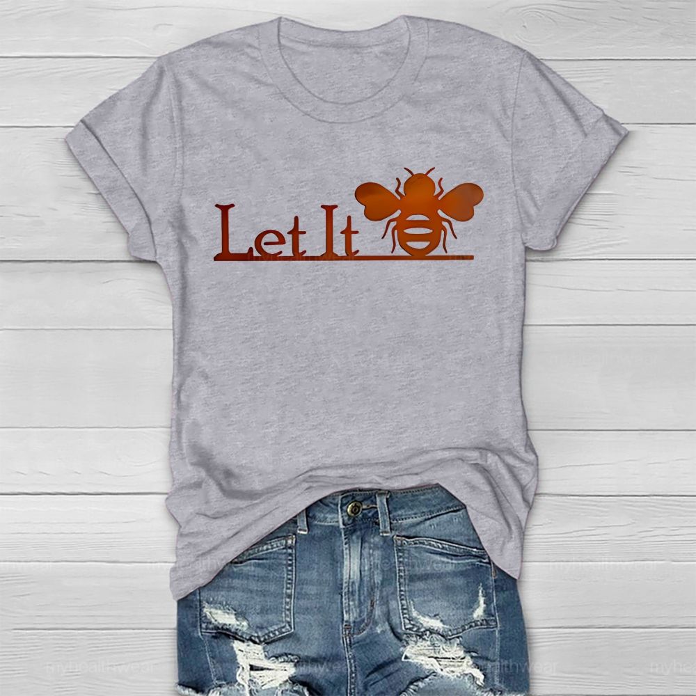 Let It Bee Graphics Healthwear T-shirt