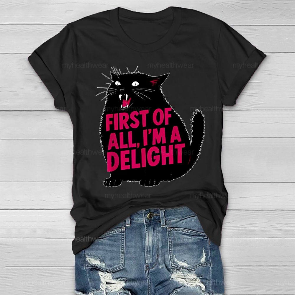 First Of All I'm A Delight  Healthwear T-shirt