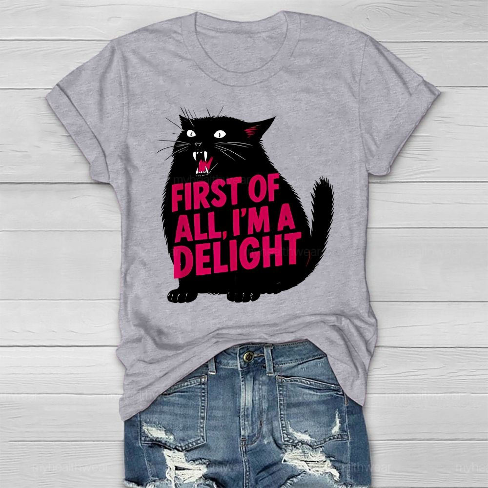 First Of All I'm A Delight  Healthwear T-shirt