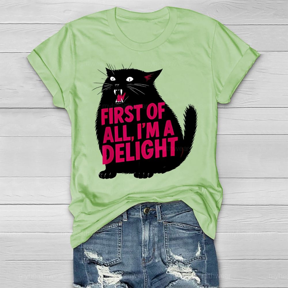 First Of All I'm A Delight  Healthwear T-shirt