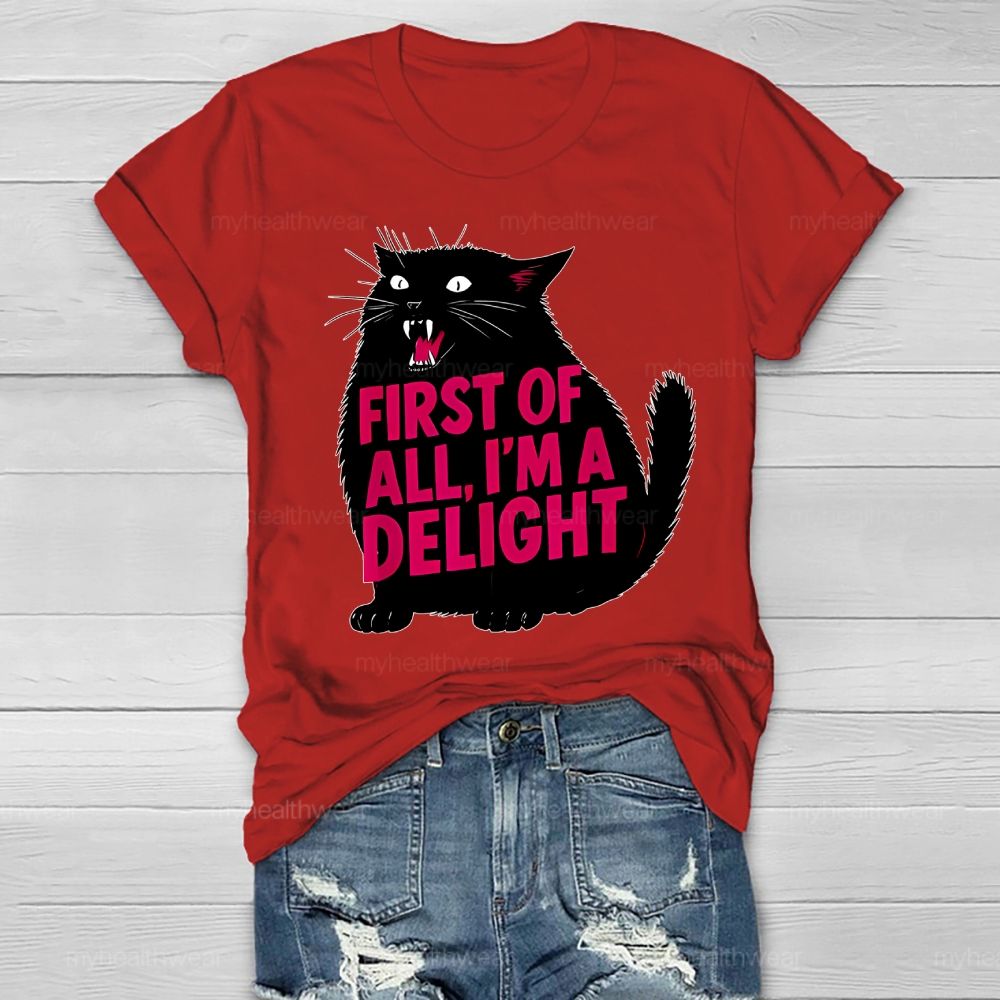 First Of All I'm A Delight  Healthwear T-shirt
