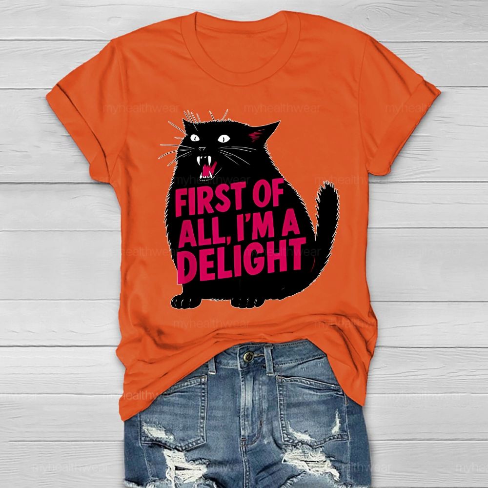 First Of All I'm A Delight  Healthwear T-shirt