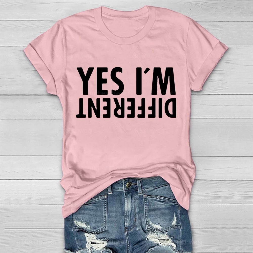 Yes I’m Different Upside Down Letters  Healthwear T-shirt
