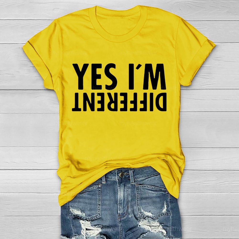 Yes I’m Different Upside Down Letters  Healthwear T-shirt