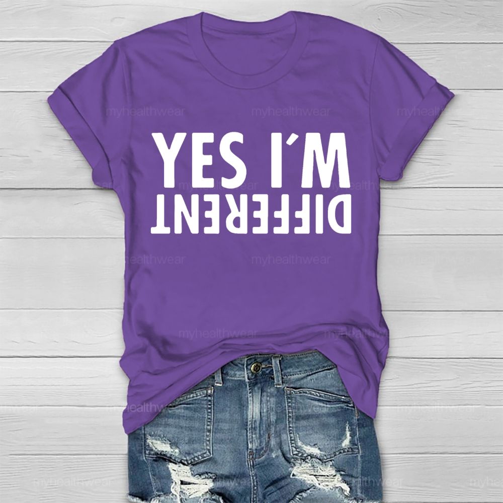 Yes I’m Different Upside Down Letters  Healthwear T-shirt
