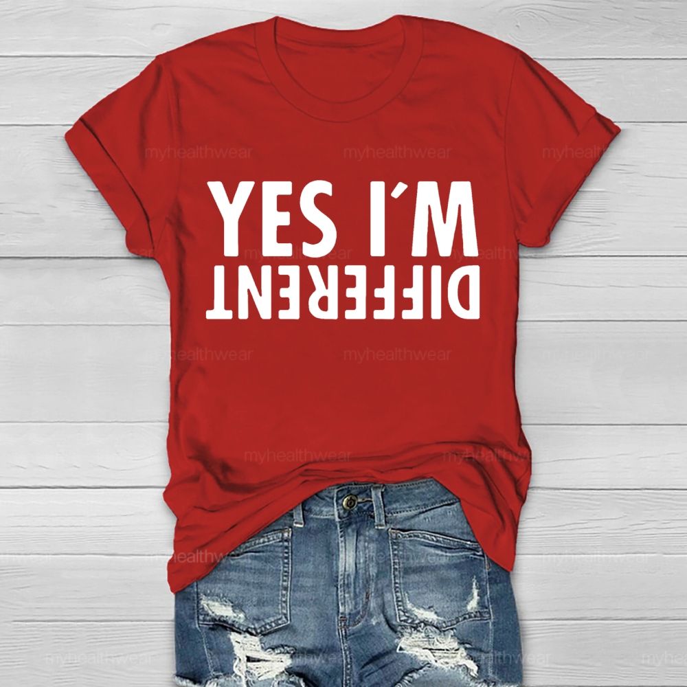 Yes I’m Different Upside Down Letters  Healthwear T-shirt