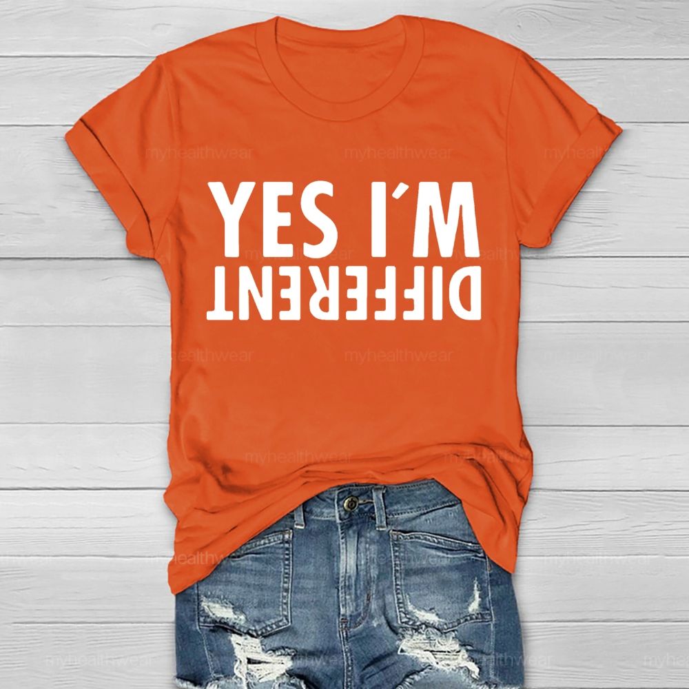 Yes I’m Different Upside Down Letters  Healthwear T-shirt