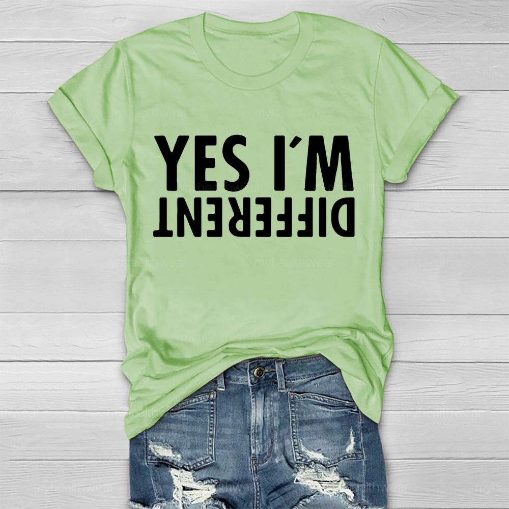 Yes I’m Different Upside Down Letters  Healthwear T-shirt