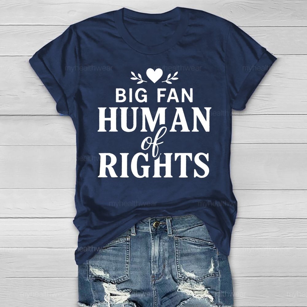 Big Fan Of Human Rights Healthwear T-shirt