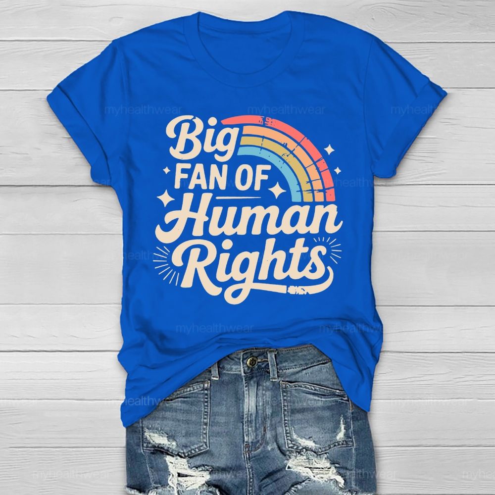 Big Fan Of Human Rights Rainbow Healthwear T-shirt