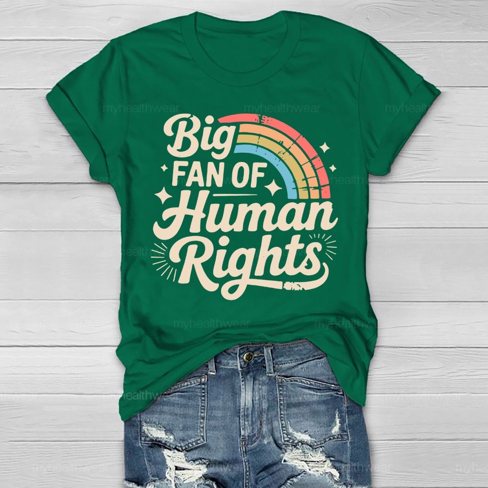 Big Fan Of Human Rights Rainbow Healthwear T-shirt