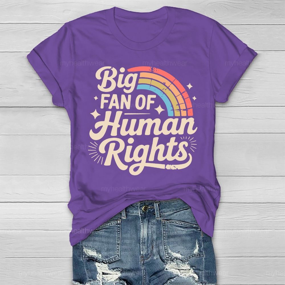 Big Fan Of Human Rights Rainbow Healthwear T-shirt