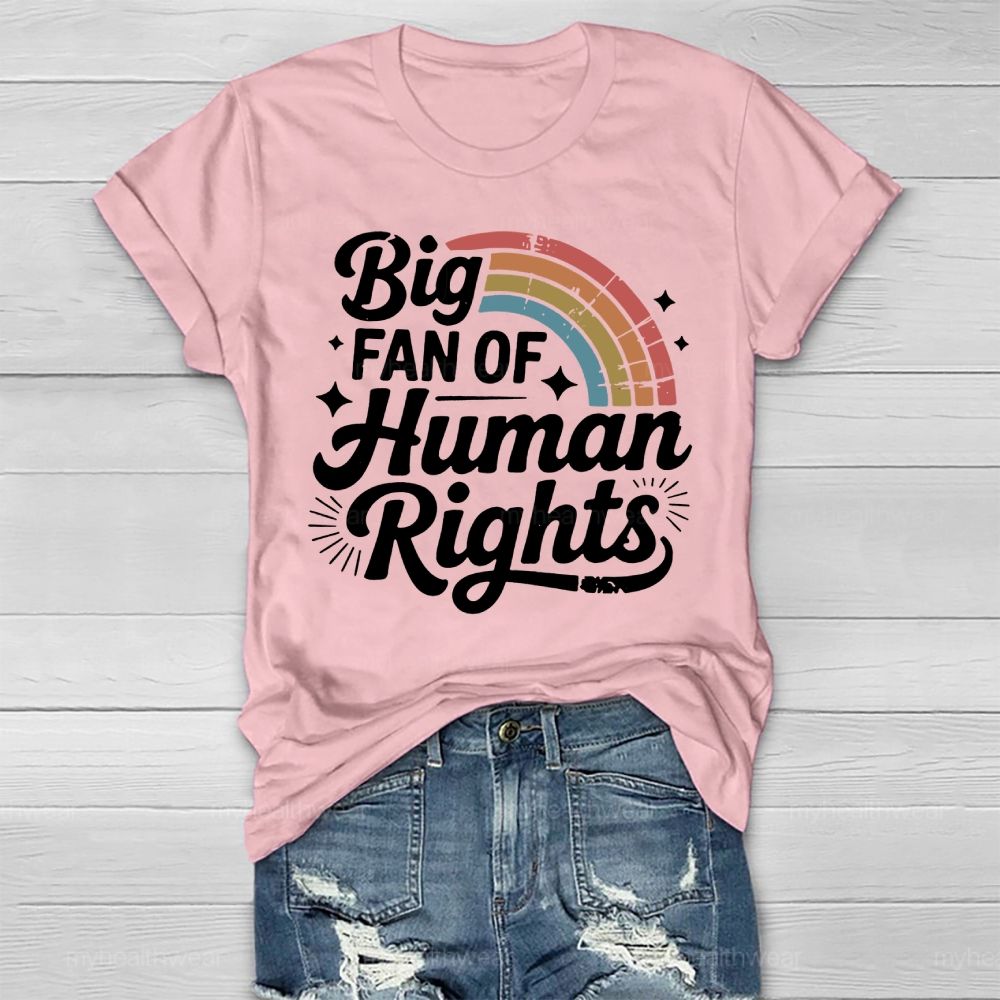 Big Fan Of Human Rights Rainbow Healthwear T-shirt