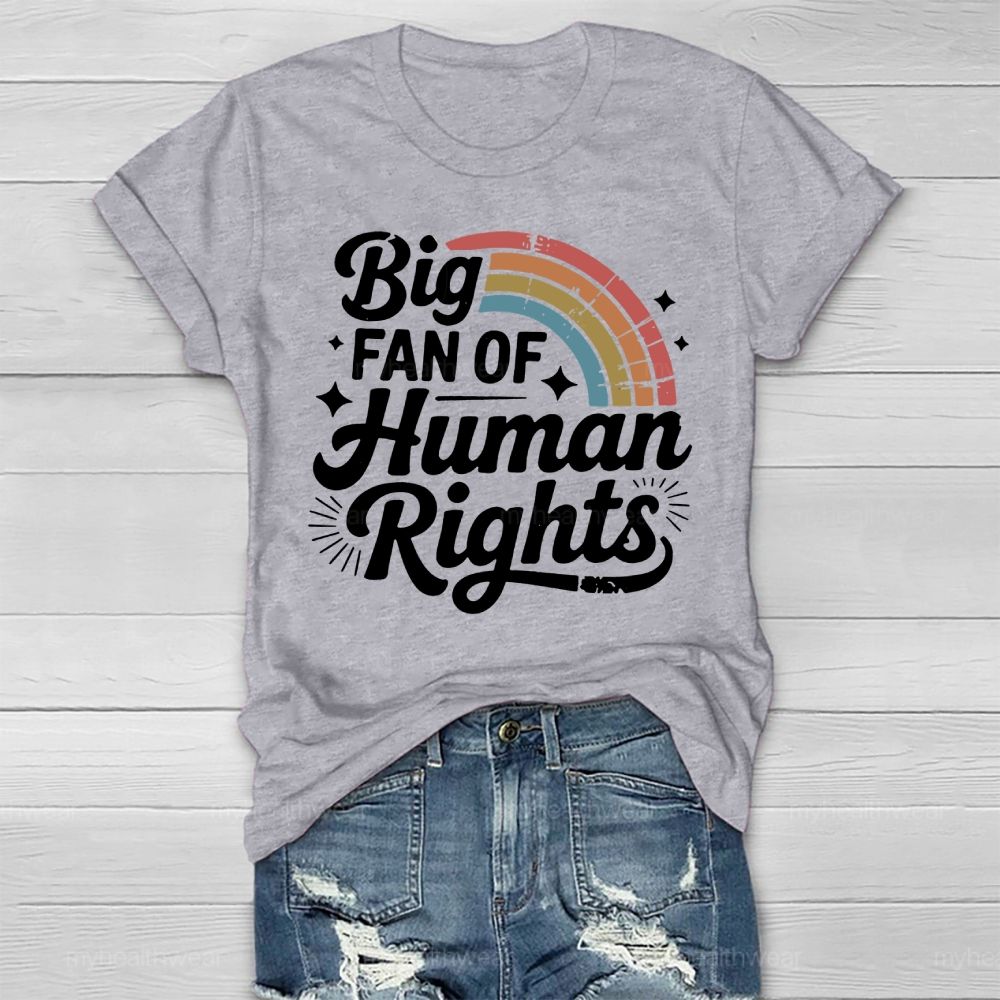Big Fan Of Human Rights Rainbow Healthwear T-shirt