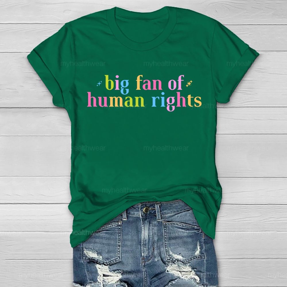 Big Fan Of Human Rights Colorful Letters Healthwear T-shirt