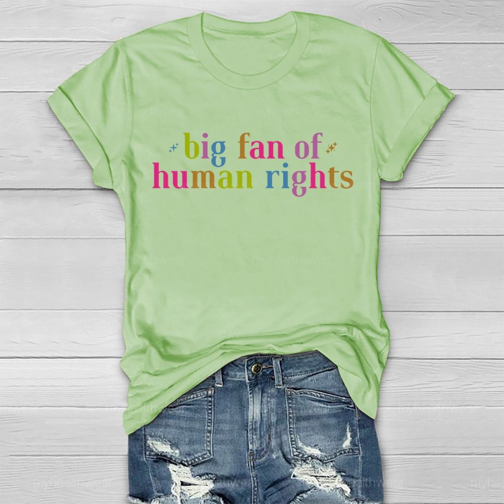 Big Fan Of Human Rights Colorful Letters Healthwear T-shirt
