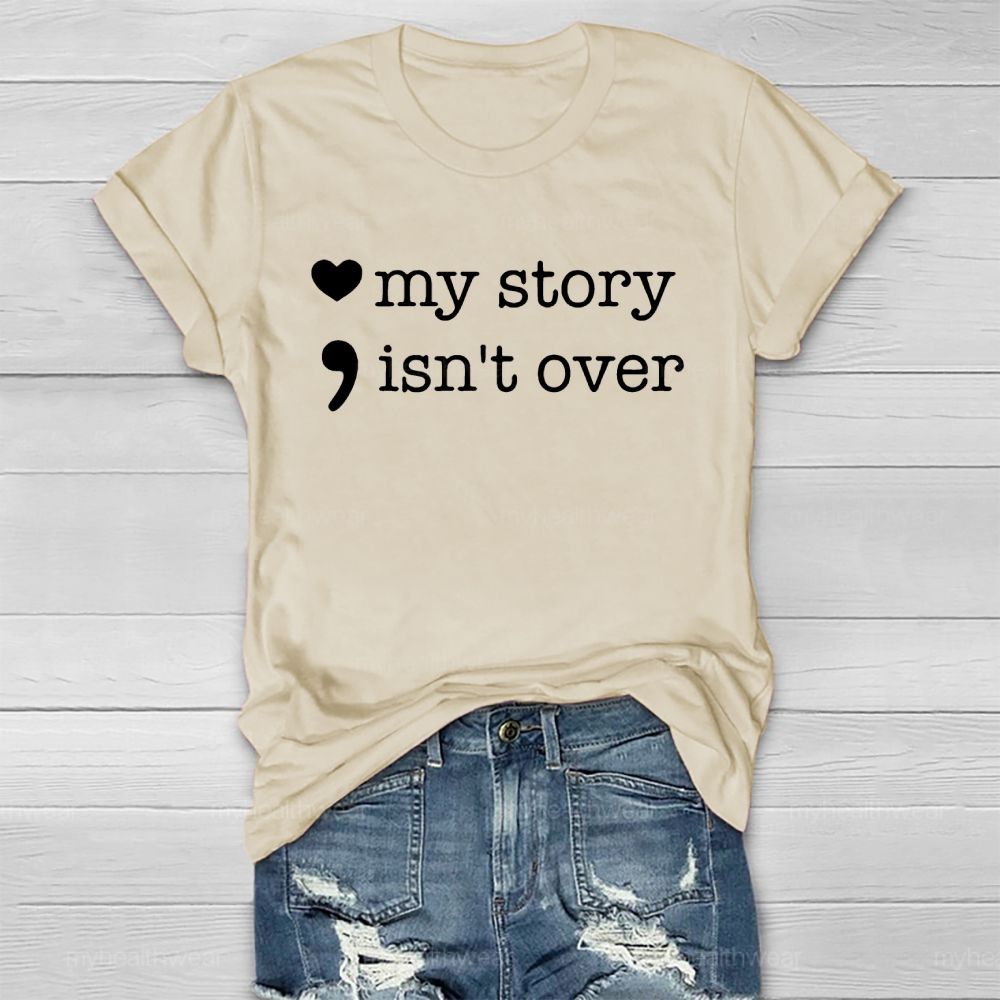 My Story Isn’t Over Love  Healthwear T-shirt