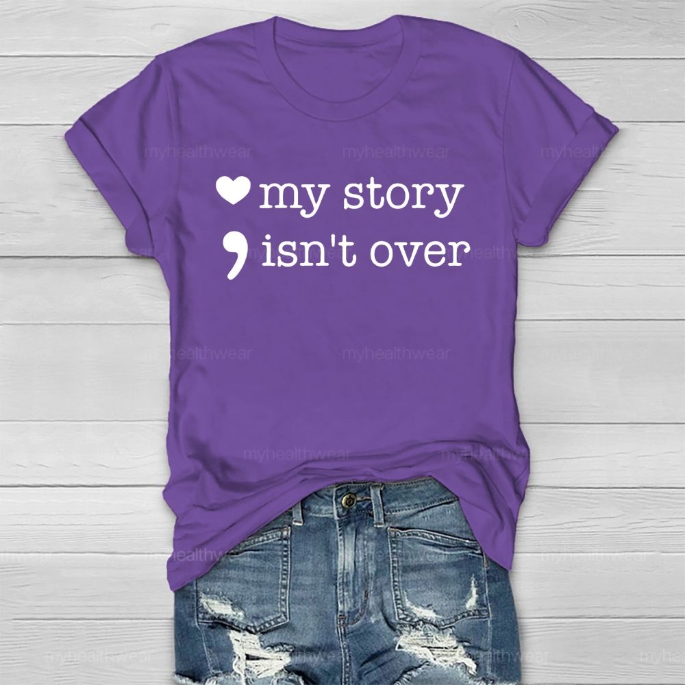My Story Isn’t Over Love  Healthwear T-shirt