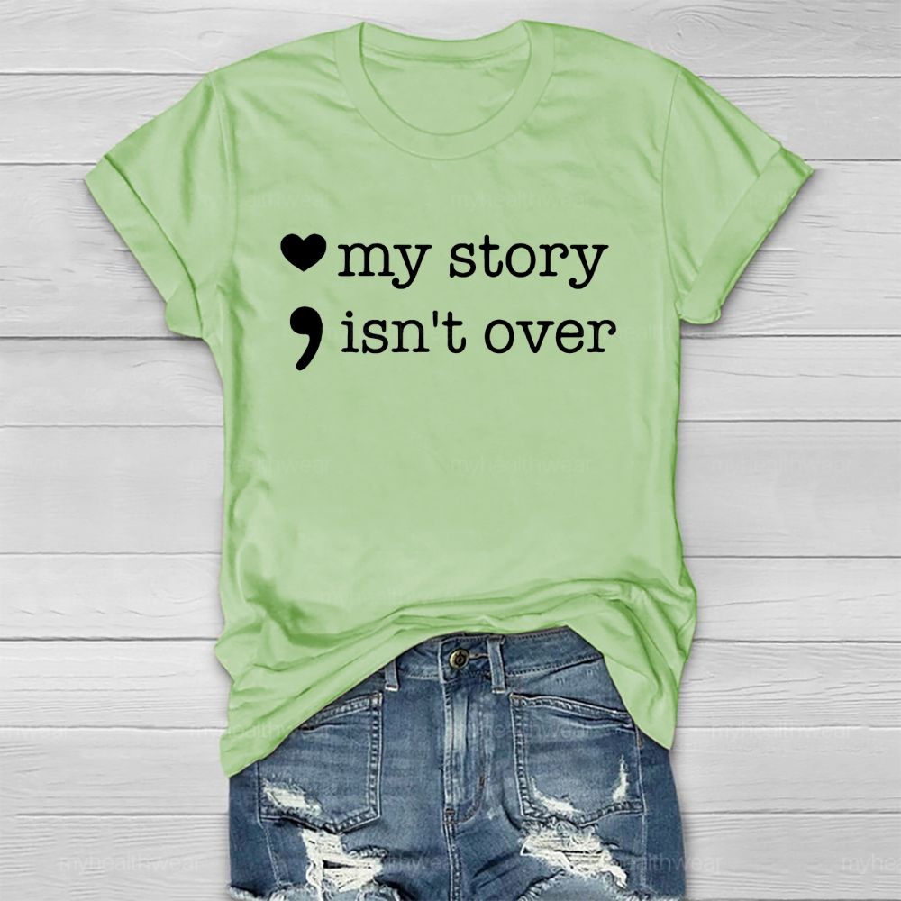 My Story Isn’t Over Love  Healthwear T-shirt