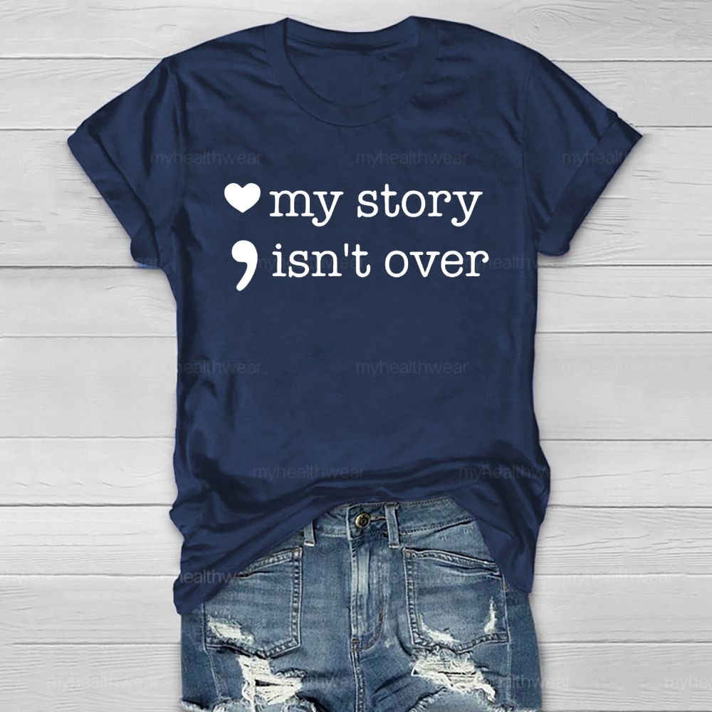 My Story Isn’t Over Love  Healthwear T-shirt