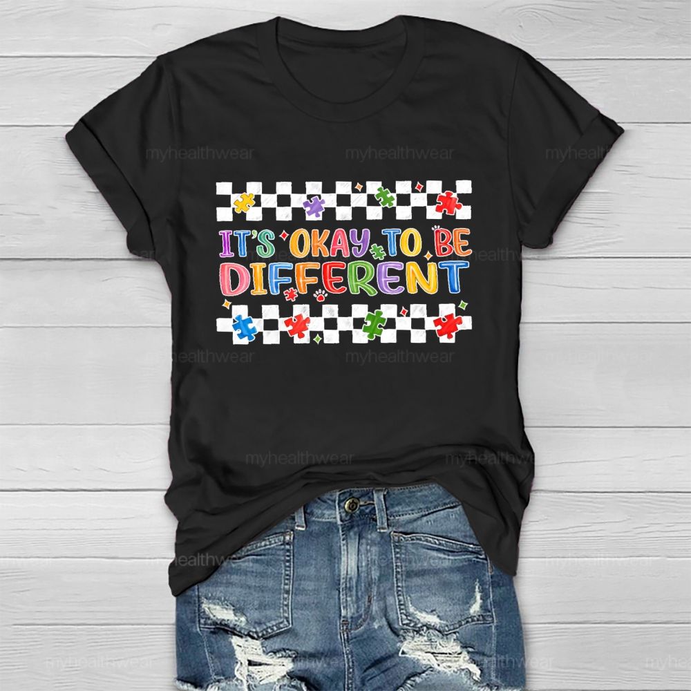 It's Okay To Be Different Graphics  Healthwear T-shirt