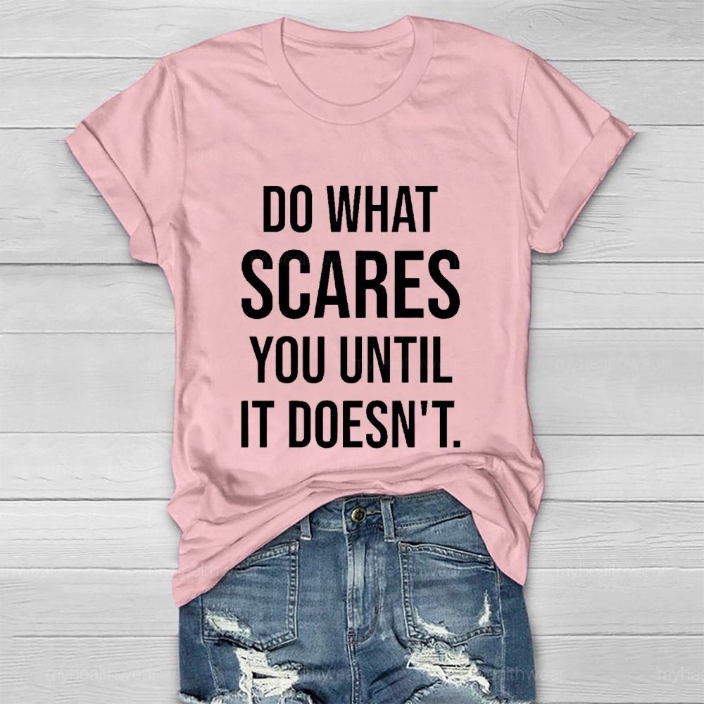 Do What Scares You Until It Doesn't   Healthwear T-shirt