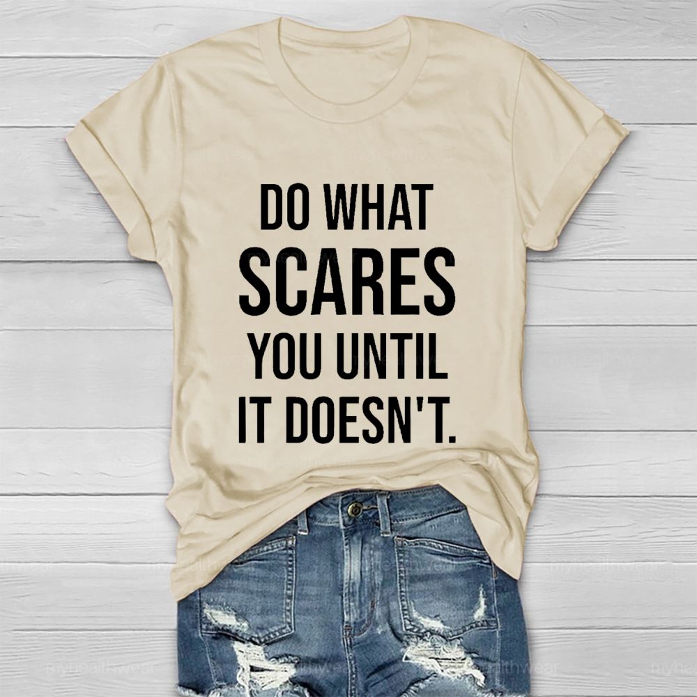 Do What Scares You Until It Doesn't   Healthwear T-shirt