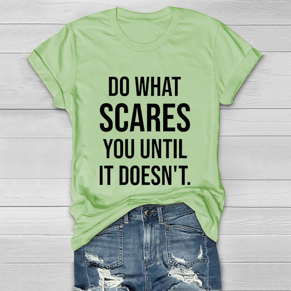 Do What Scares You Until It Doesn't   Healthwear T-shirt