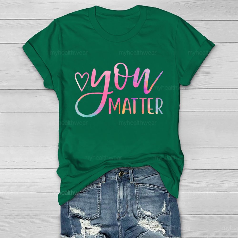 You Matter Colorful  Letters  Healthwear T-shirt