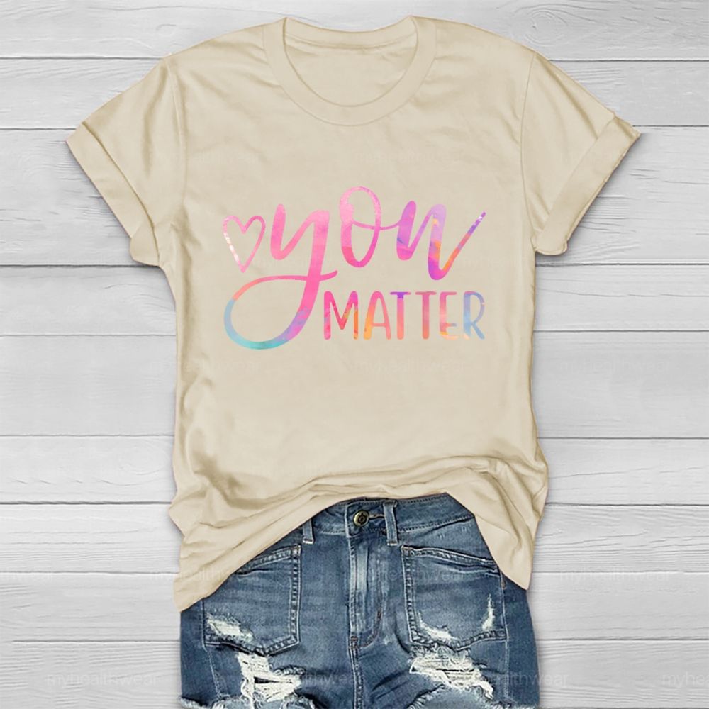 You Matter Colorful  Letters  Healthwear T-shirt