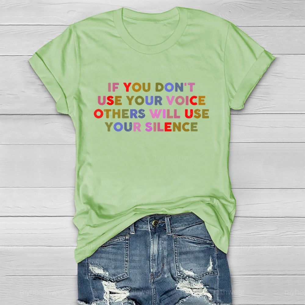 If You Don't Use Your Voice Others Will Use Your Silence Letters  Healthwear T-shirt