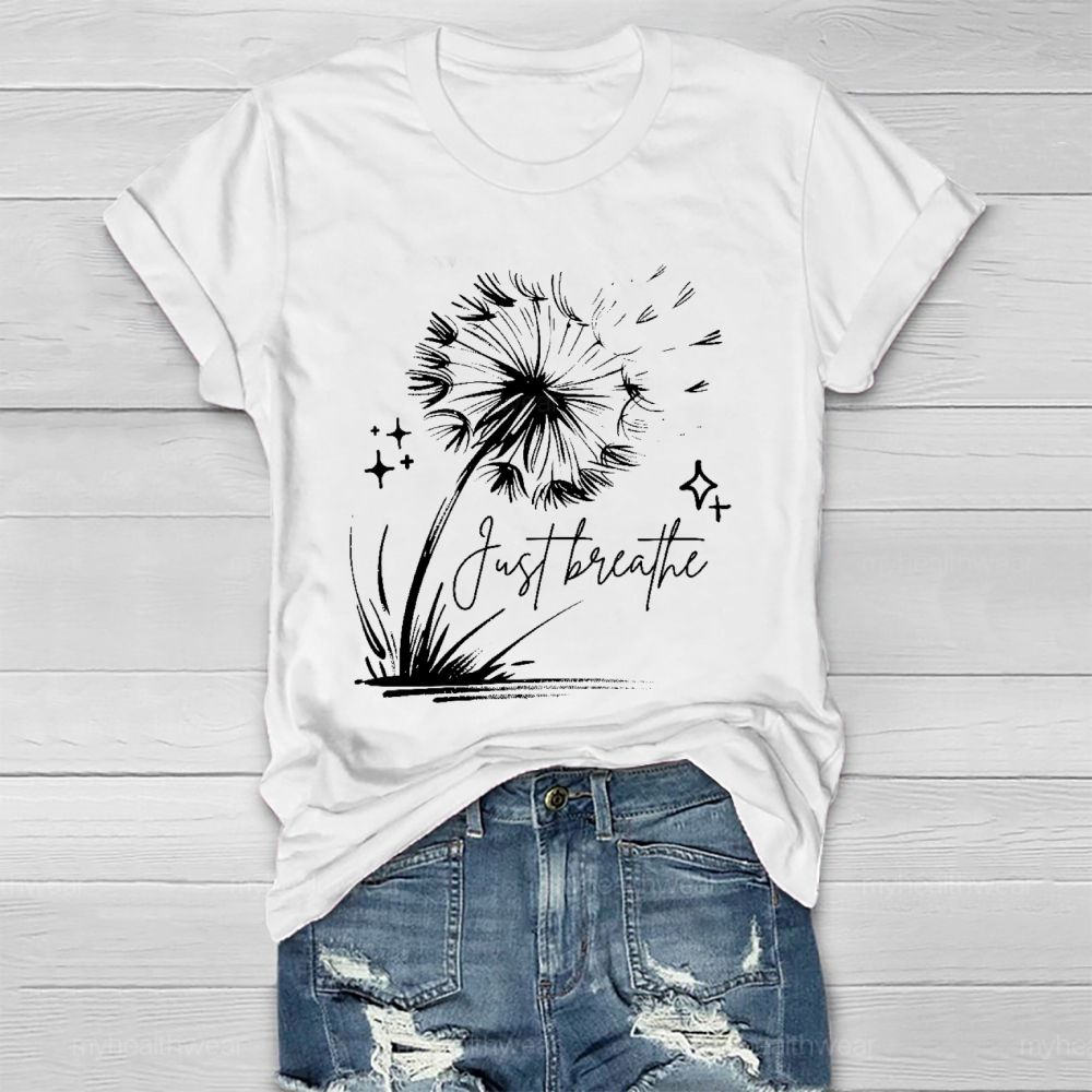 Just Breathe Dandelion  Graphic  Healthwear T-shirt