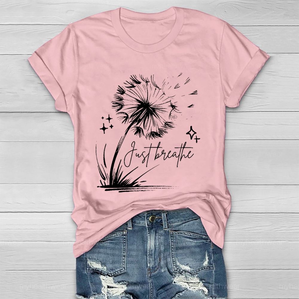 Just Breathe Dandelion  Graphic  Healthwear T-shirt