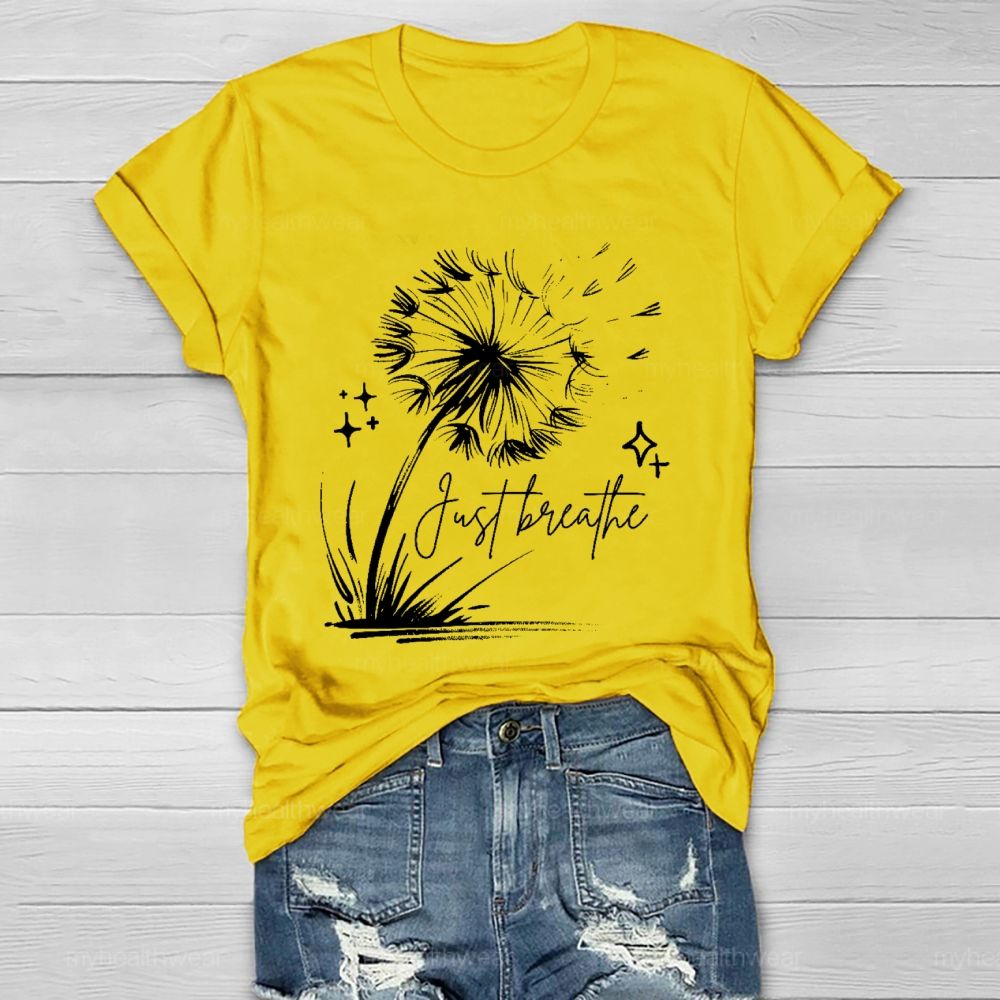 Just Breathe Dandelion  Graphic  Healthwear T-shirt