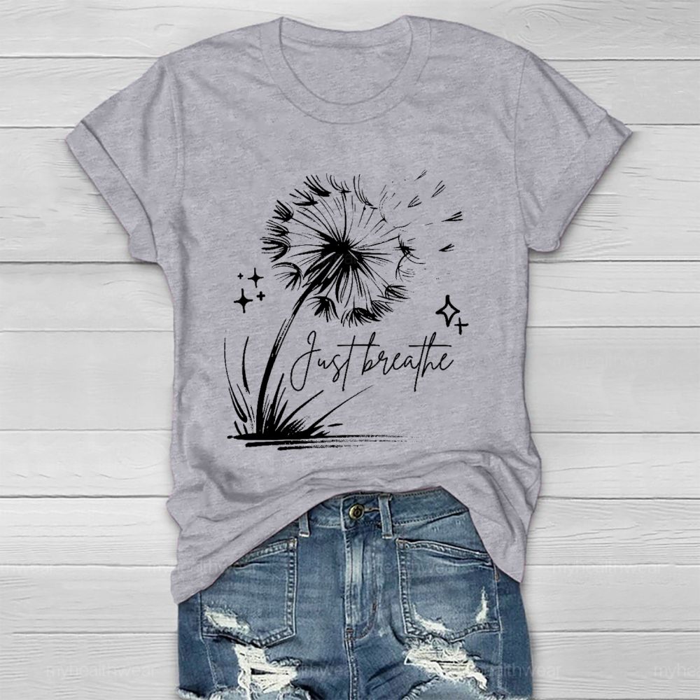 Just Breathe Dandelion  Graphic  Healthwear T-shirt