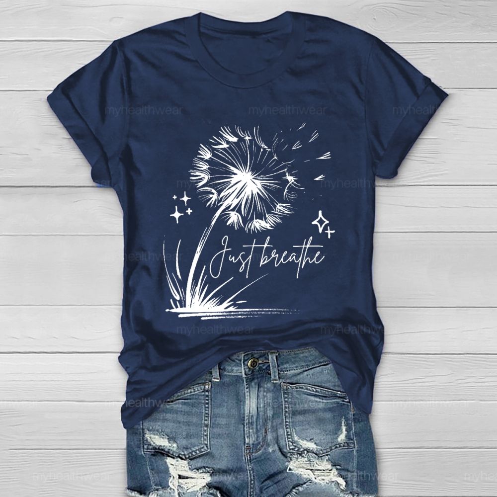 Just Breathe Dandelion  Graphic  Healthwear T-shirt